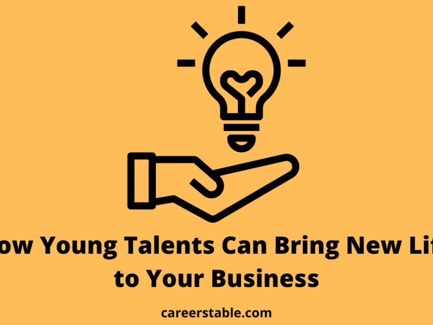 How Young Talents Can Bring New Life to Your Business